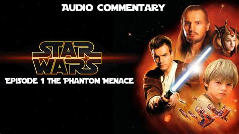 Star Wars Episode 1 The Phantom Menace Audio Commentary ...