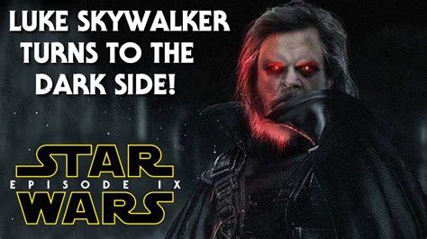 Star Wars Episode 9  IX  Luke Skywalker Turns To The Dark ...