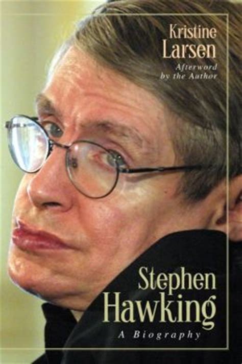 Stephen Hawking: A Biography by Kristine Larsen ...