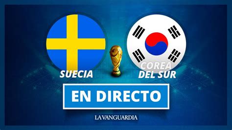 Suecia   Corea del Sur: Mundial de Fútbol hoy en directo