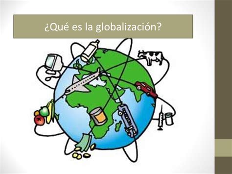 “Vivimos en un mundo globalizado ¿cómo nos afecta?”   ppt ...