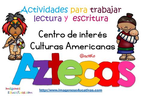 Tabajamos la lecto escritura centro de interes los Aztecas ...