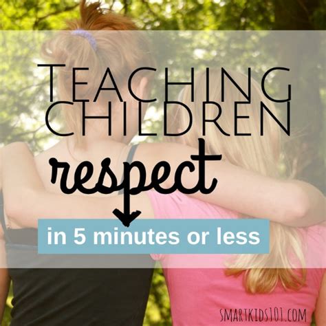 Teach children respect in 5 minutes or less with this ...