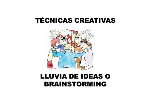 TÉCNICAS CREATIVAS LLUVIA DE IDEAS O BRAINSTORMING   ppt ...
