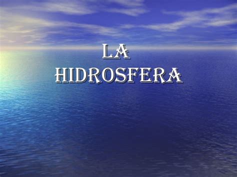 Tema 3 La hidrosfera