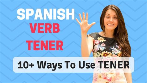 Tener In Spanish   10+ Ways To Use The Verb Tener ...