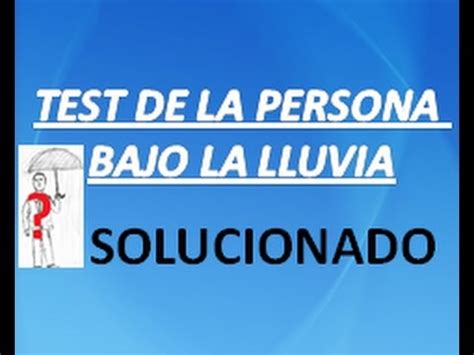TEST PERSONA BAJO LA LLUVIA RESUELTO / PERSONA BAJO LLUVIA ...
