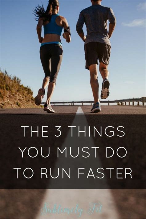 The 3 Things You Must Do to Run Faster | Running ...