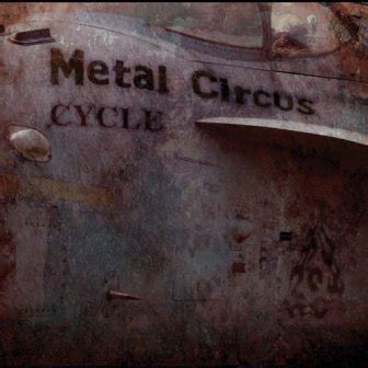 The Cycle   Metal Circus   Encyclopaedia Metallum: The ...
