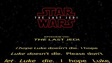 The Last Jedi   Opening Crawl Star Wars VIII   I Hope Luke ...