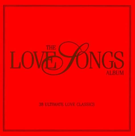 The Love Songs Album [#1]   Various Artists | Songs ...