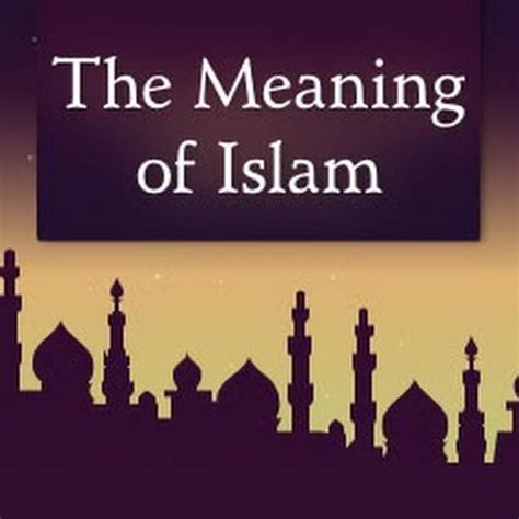 The Meaning Of Islam   YouTube