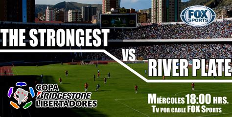 The Strongest vs River Plate podrá ver en vivo por Fox Sports