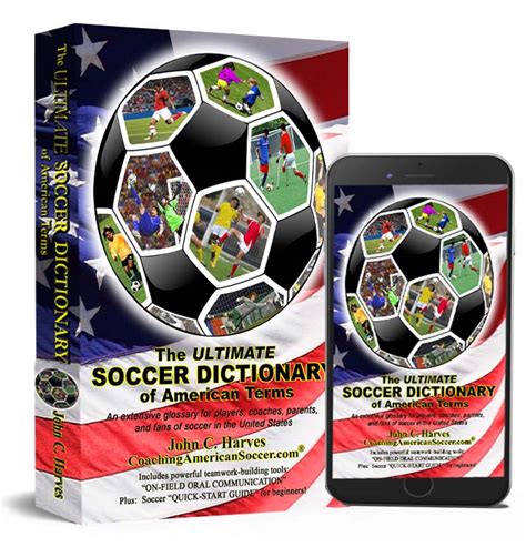The ULTIMATE SOCCER DICTIONARY of American Terms