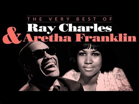 The Very Best of Ray Charles & Aretha Franklin   YouTube