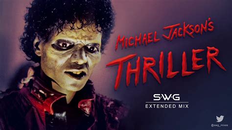 THRILLER   35th Anniversary  SWG Extended Mix    MICHAEL ...