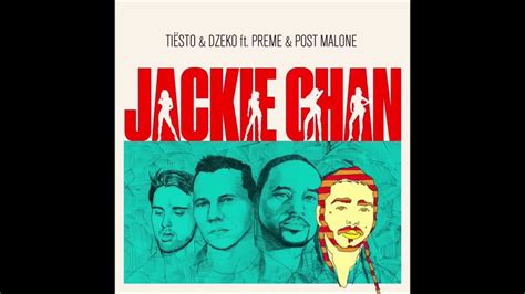 Tiësto & Dzeko feat. Preme & Post Malone   Jackie Chan ...