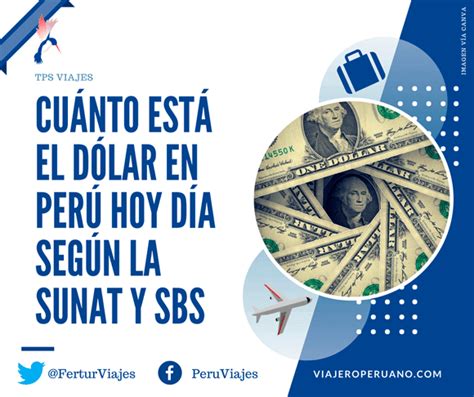 Tipo de Cambio SUNAT y SBS: Precio del dólar en Perú HOY