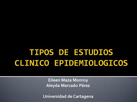 TIPOS DE ESTUDIOS CLINICO EPIDEMIOLOGICOS   ppt descargar