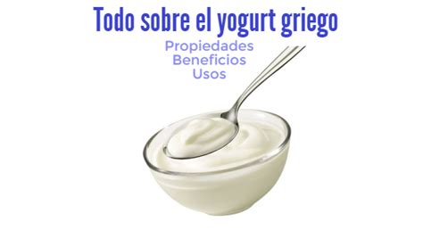Todo sobre el yogurt griego: propiedades, beneficios, usos ...