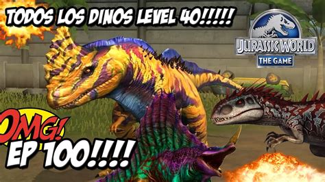 TODOS #DINOSAURIOS NIVEL 40! MAX LEVEL! // Jurassic World ...