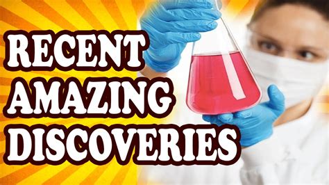 Top 10 Amazing Scientific Discoveries Made Recently ...