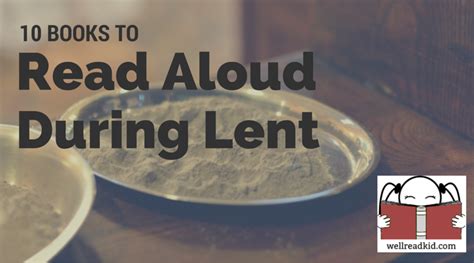 Top 10 Books to Read Aloud During Lent | Well Read Kid