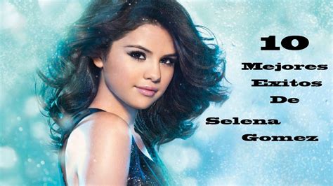 Top 10 de los mejores éxitos de Selena Gomez   YouTube