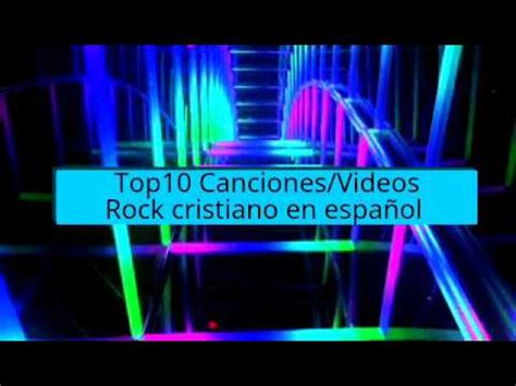 Top 10 Mejores Canciones/Vídeos Rock Cristiano En Español ...