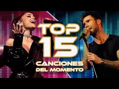Top 15 Canciones del momento | Julio 2018 | Nueva Música ...