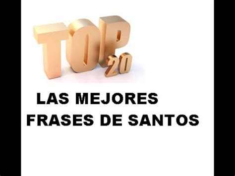TOP 20 FRASES BONITAS DE SANTOS CATOLICOS   YouTube