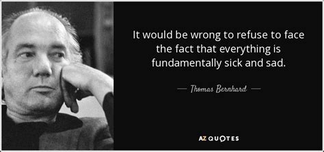 TOP 25 QUOTES BY THOMAS BERNHARD | A Z Quotes