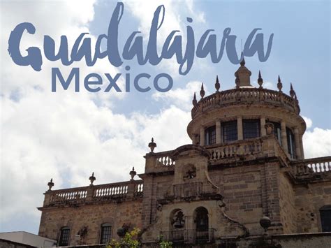 Top 5 Things to Do on a Weekend Trip to Guadalajara ...