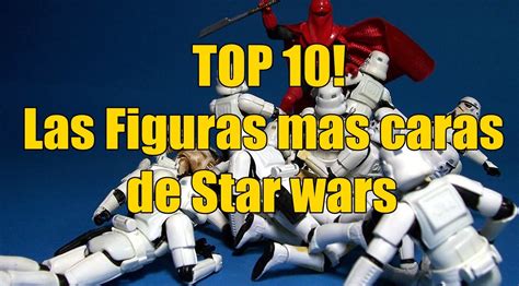 Top10 Figuras Mas Caras De Star Wars   YouTube