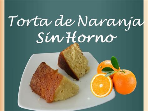 Torta de Naranja sin Horno Receta casera facil y rapida ...