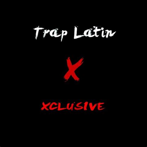 Trap Latin Xclusive | Free Listening on SoundCloud