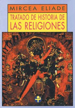 TRATADO DE HISTORIA DE LAS RELIGIONES. ELIADE, MIRCEA ...