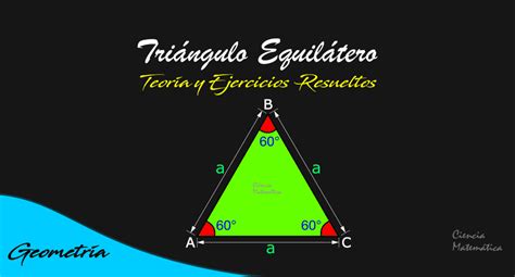 Triángulo Equilátero | Definición, Propiedades, Perímetro ...