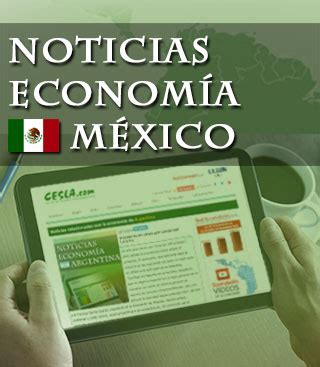 Últimas noticias sobre la economía de México