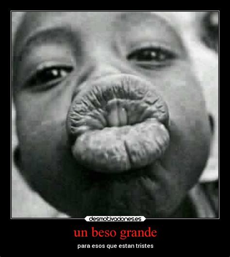 un beso grande | Desmotivaciones