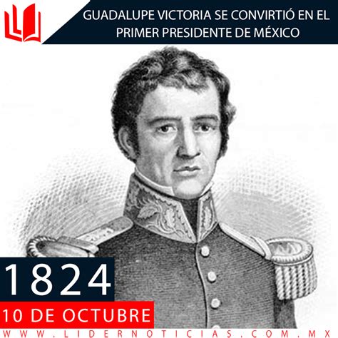 #UnDíaComoHoy 1824: Guadalupe Victoria se convierte en el ...