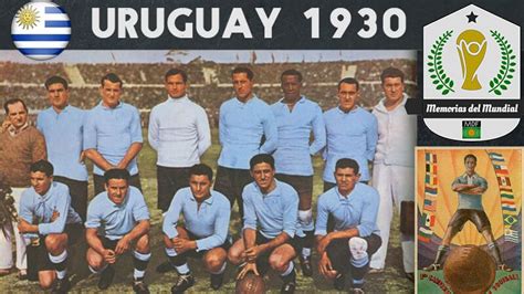 URUGUAY 1930: El Mundial del boicot Europeo | Memorias del ...