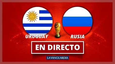 Uruguay vs Rusia, en directo: Goles, resultado y resumen