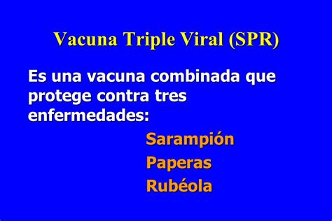 VACUNA TRIPLE VIRAL SPR  SARAMPION, PAPERA, RUBÉOLA    ppt ...