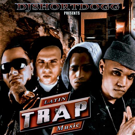 Various Artists Latin Trap Music Hosted by shortdogg ...