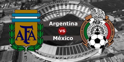 VER AQUÍ Argentina vs. México EN VIVO ONLINE y EN DIRECTO ...