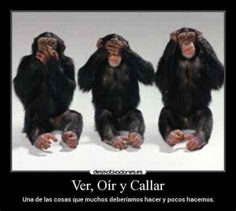 Ver, Oír y Callar | Desmotivaciones