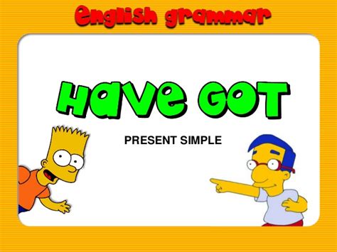 Verb Have got with The Simpsons