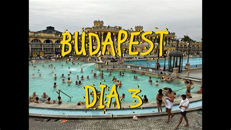 VIAJE A HUNGRIA   Qué ver en BUDAPEST #3 ????️ | Baños ...