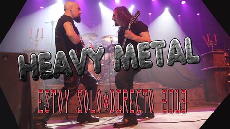 Videos de Heavy Metal Español. Estoy Solo. Concierto 2013 ...
